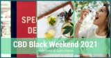 CBD Black Weekend 2021 ! Angebote & Gutscheine